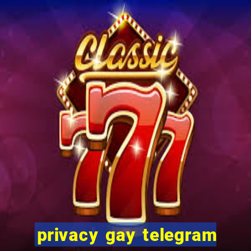 privacy gay telegram